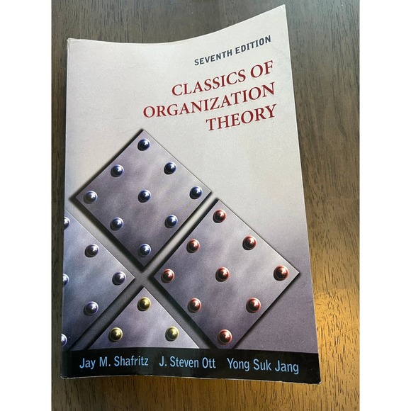 Other - Classics of Organization Theory Seventh Edition: by Shafritz, Ott, and Jang